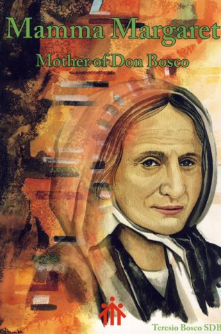 Mamma Margaret: Mother of Don Bosco