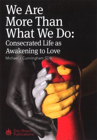We Are More Than What We Do: Consecrated Life as Awakening to Love