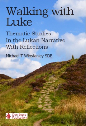 Walking With Luke: Thematic Studies in the Lukan Narrative With Reflections