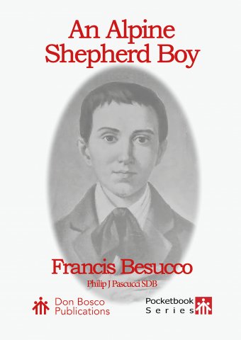 An Alpine Shepherd Boy: The Life of Francis Besucco