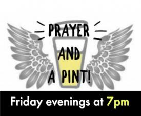 Prayer and a Pint