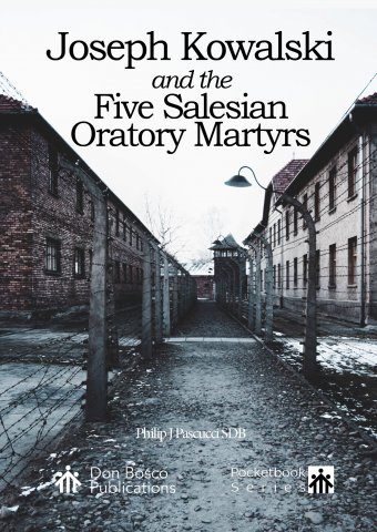 Joseph Kowalski And the Five Salesian Oratory Martyrs