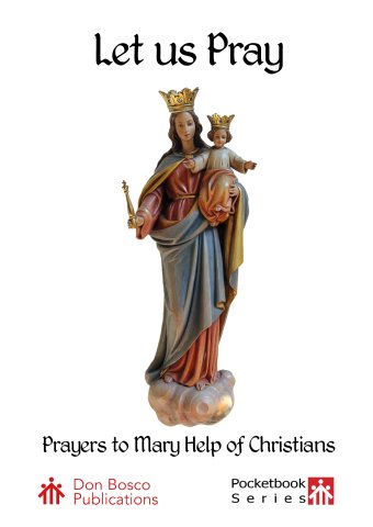 Let us Pray: Prayers to Mary Help of Christians
