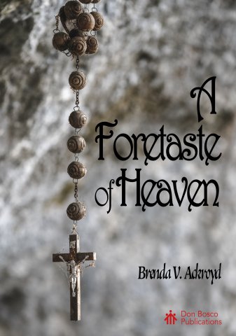 A Foretaste of Heaven: Stories inspired by the Mysteries of the Rosary