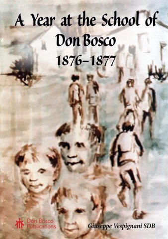 ***NEW RELEASE***A Year at the School of Don Bosco (1876–1877)