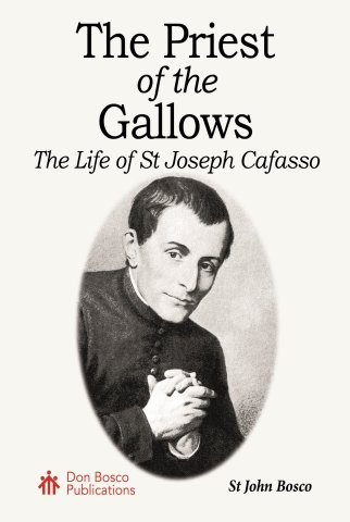 The Priest of the Gallows: The Life of St Joseph Cafasso